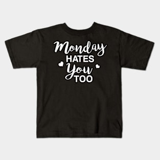 Funny Casual Tshirt - Monday Hates You Too Kids T-Shirt